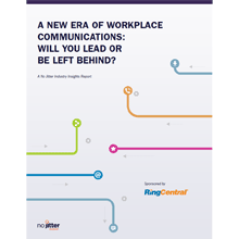 A NEW ERA OF WORKPLACE COMMUNICATIONS: WILL YOU LEAD OR BE LEFT BEHIND?