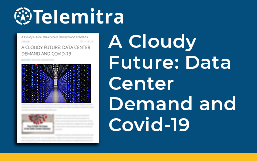 A Cloudy Future: Data Center Demand and COVID-19