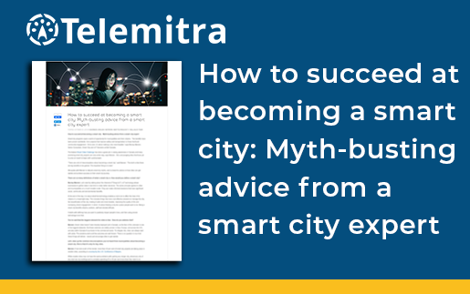 How to succeed at becoming a smart city: Myth-busting advice from a smart city expert